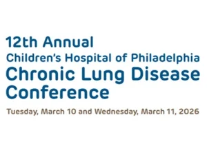 12th Annual Children's Hospital of Philadelphia Chronic Lung Disease Conference